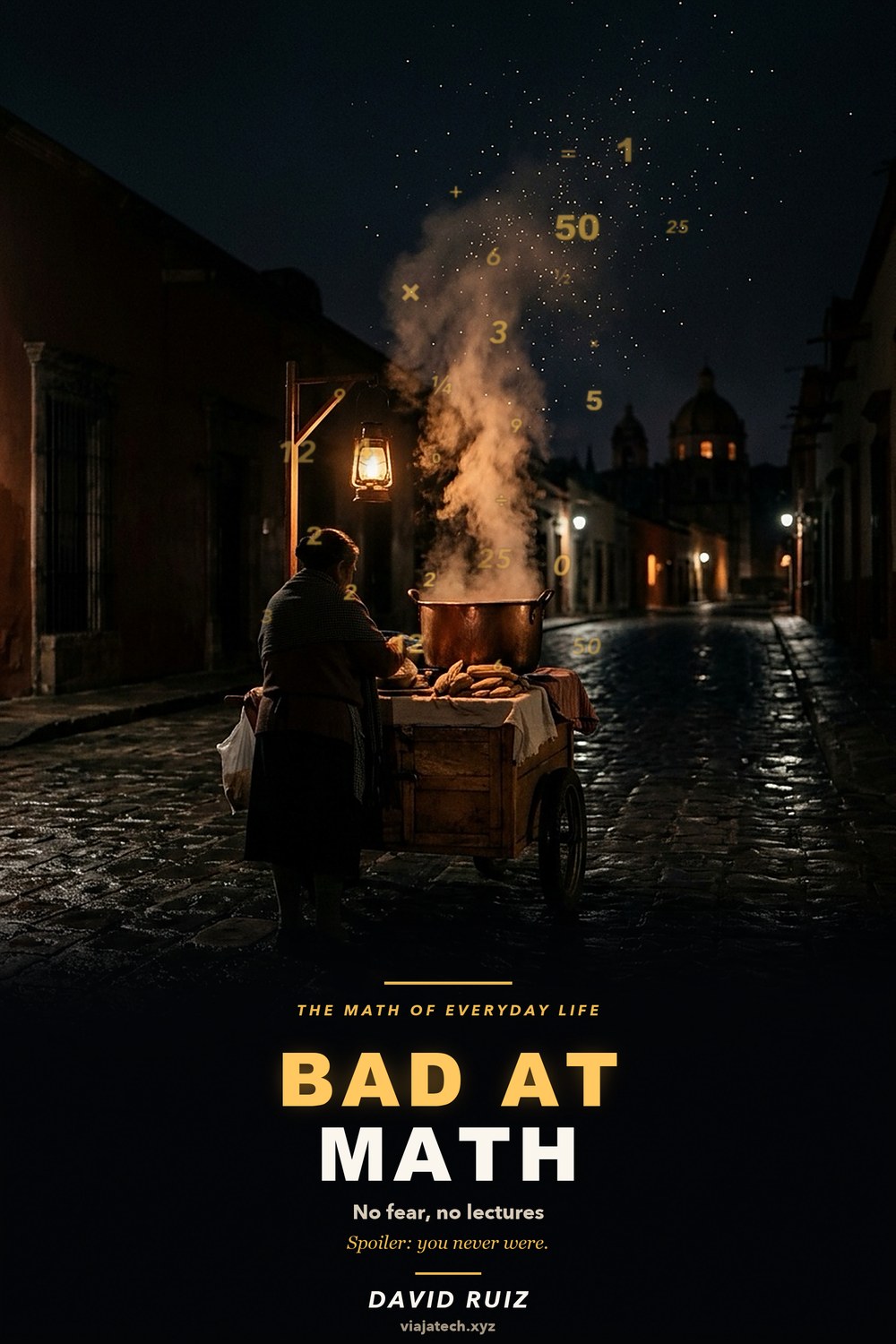 Bad at Math — Everyday Math, No Fear, No Lectures · edición en inglés