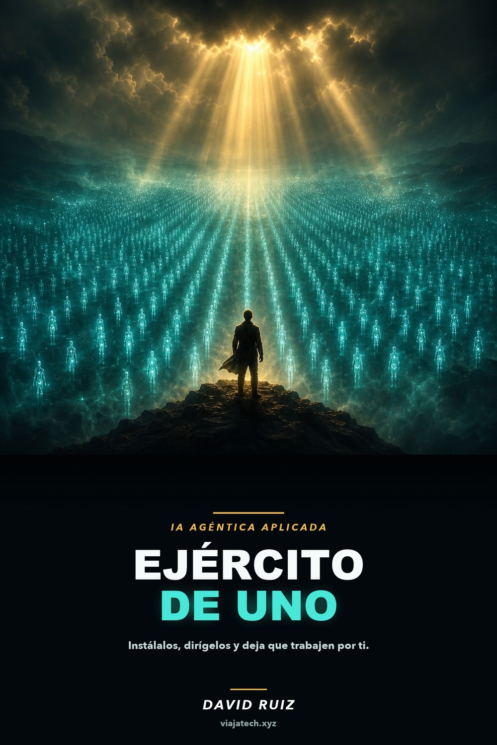 Ejército de Uno — IA agéntica aplicada: instálalos, dirígelos y deja que trabajen por ti