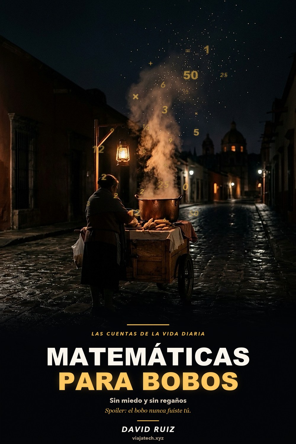 Matemáticas para Bobos — Las cuentas de la vida diaria, sin miedo y sin regaños